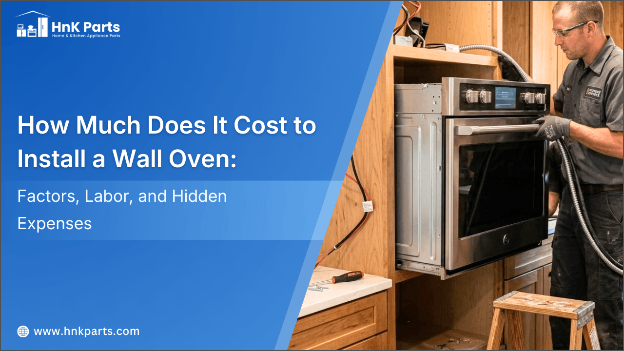 How Much Does It Cost to Install a Wall Oven? Factors, Labor, and Hidden Expenses